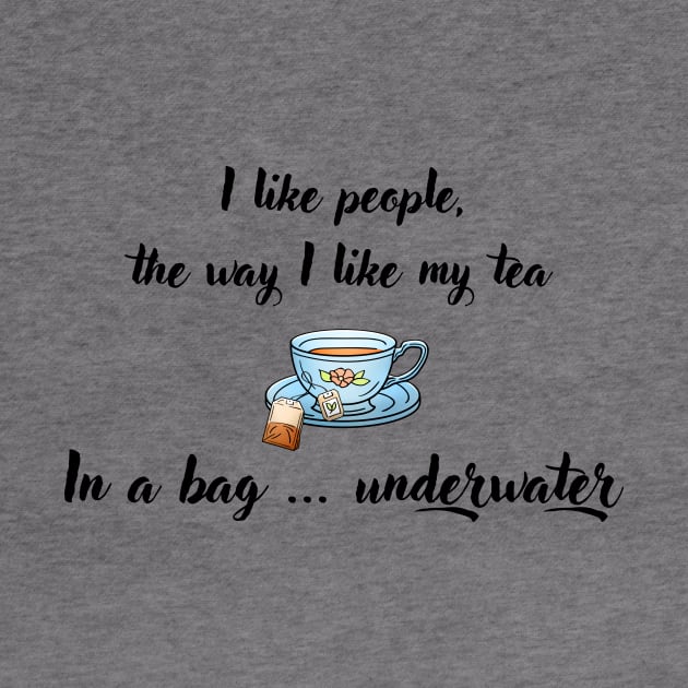 I Like People, the Way I Like My Tea by imphavok